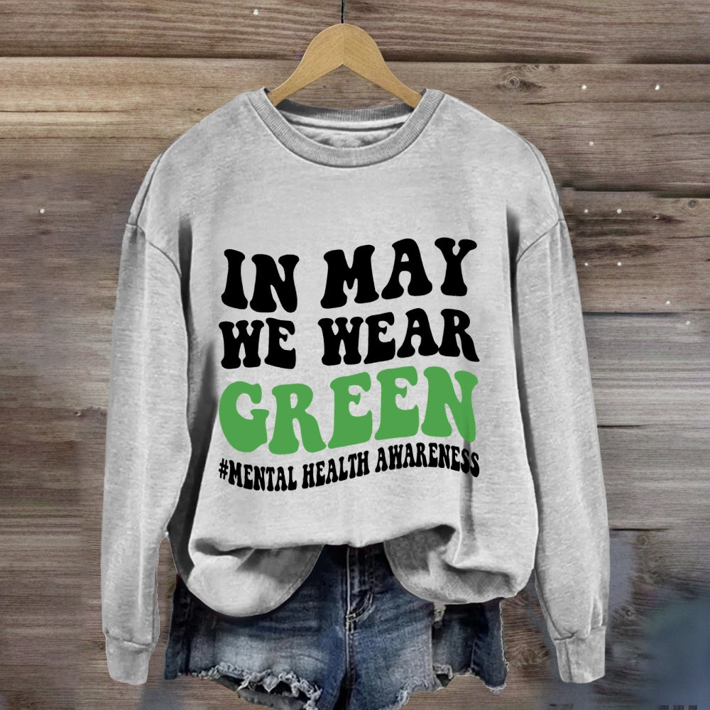 In May We Wear Green Sweatshirt