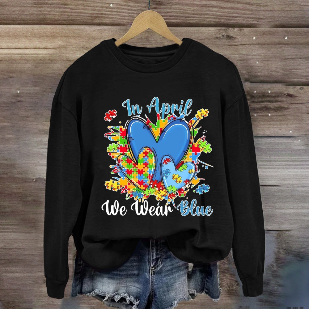 In April We Wear Blue Heart Sweatshirt
