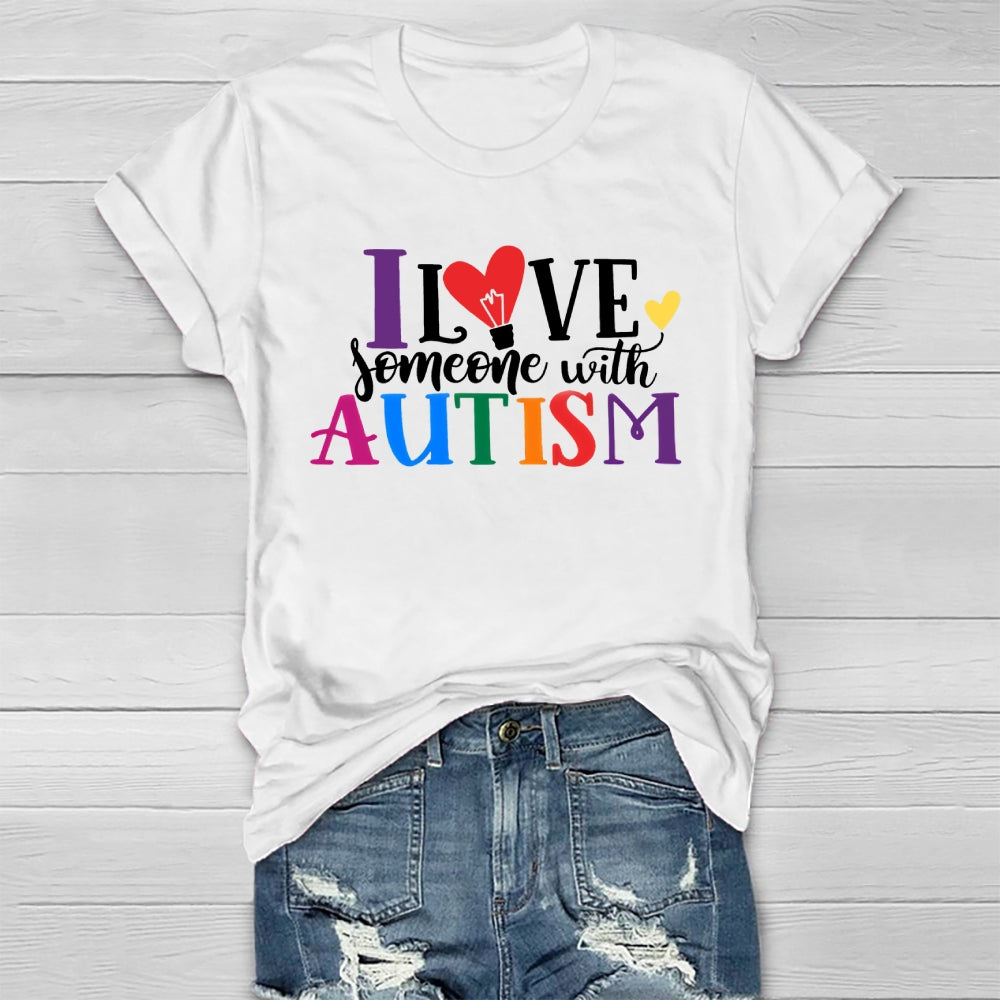 I Love Someone With Autism Healthwear T-shirt