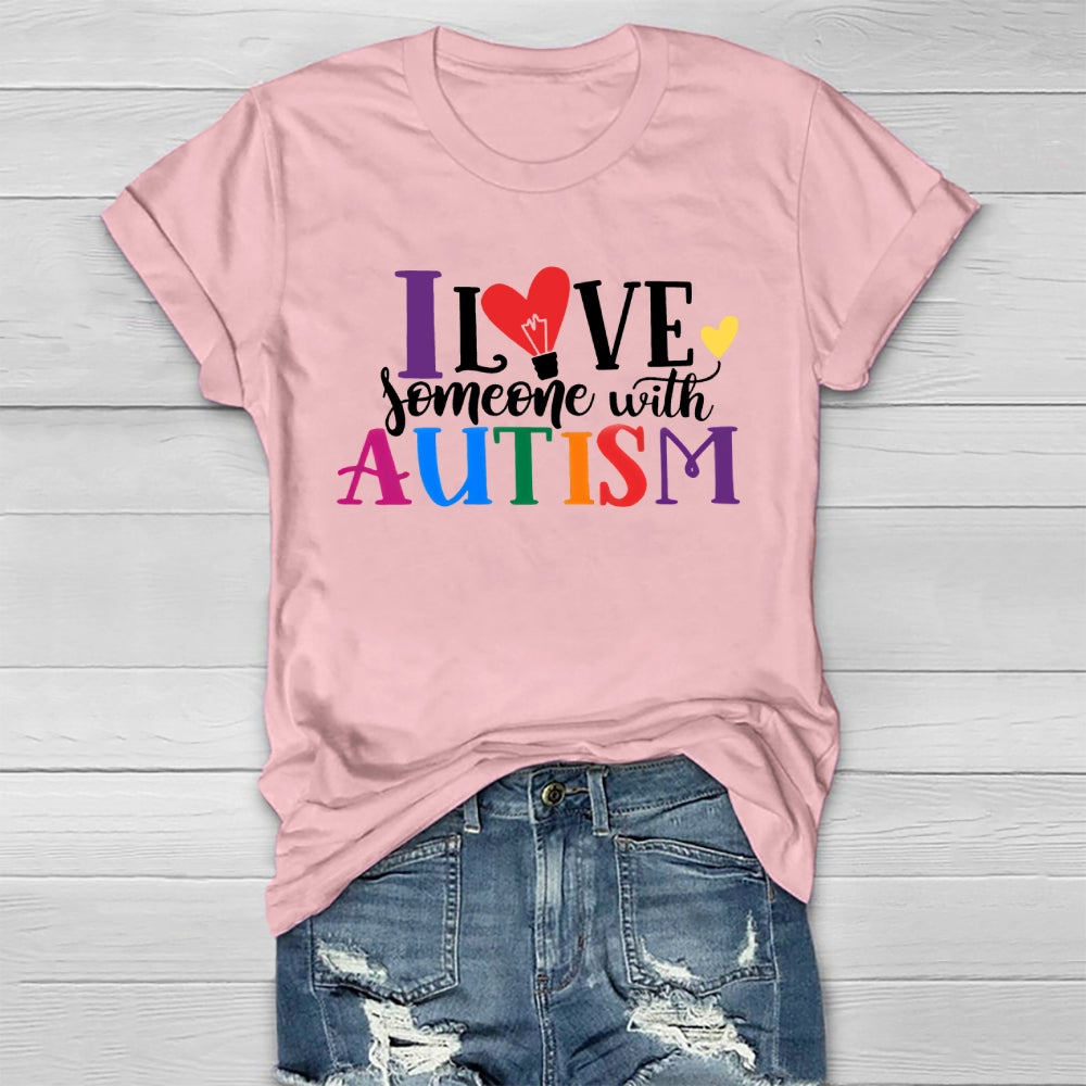 I Love Someone With Autism Healthwear T-shirt