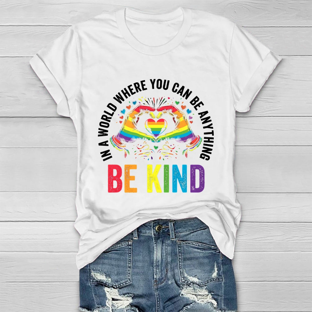 In A World Where You Can Be Anything Be Kind Colorful Letters Healthwear T-shirt