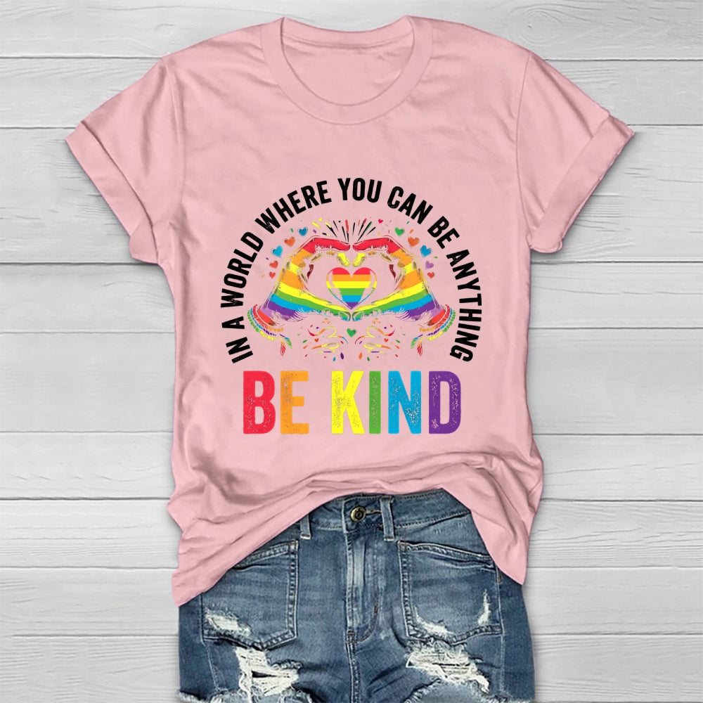 In A World Where You Can Be Anything Be Kind Colorful Letters Healthwear T-shirt