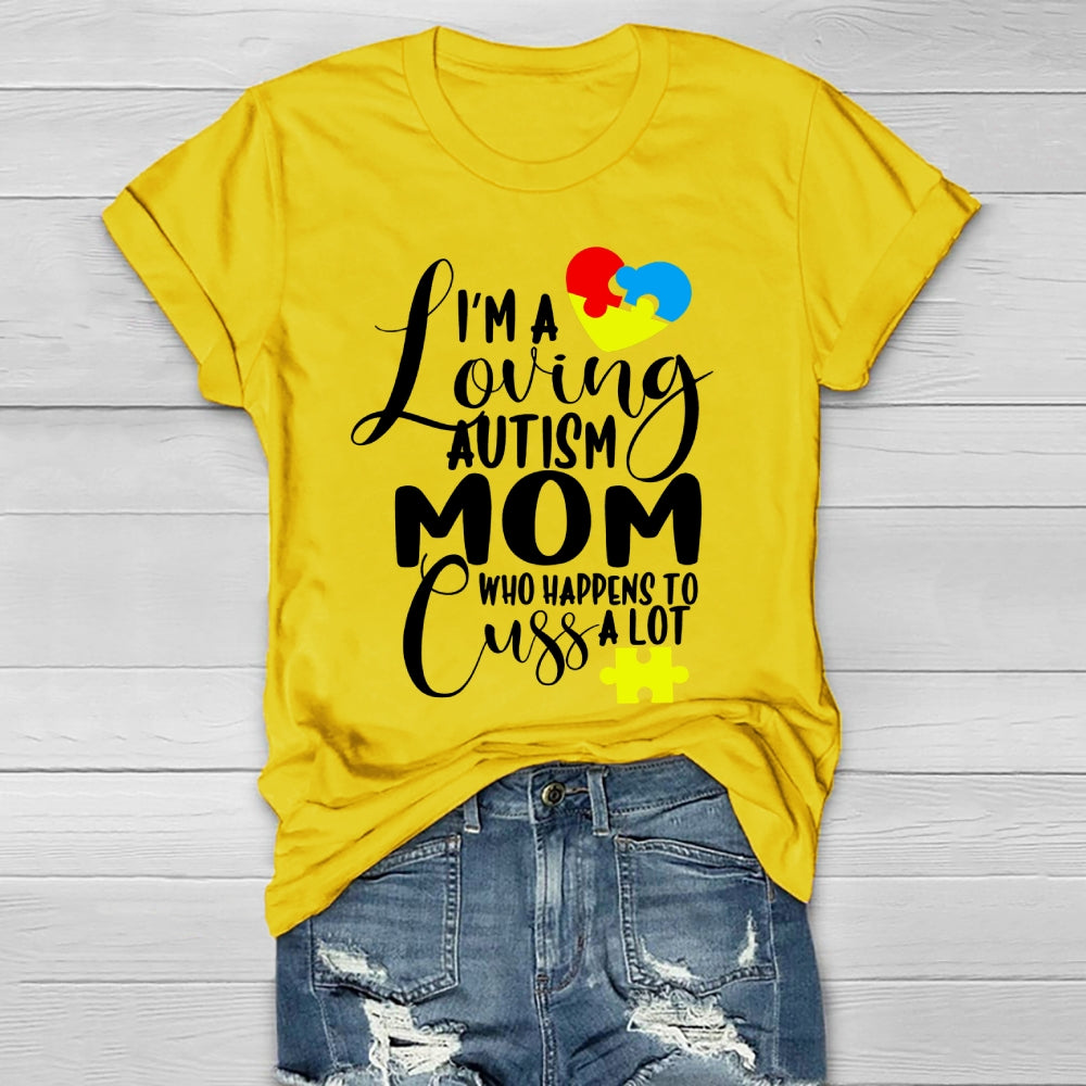 I'm  A Loving Autism Mom Who Happens To Cuss A  Lot  Healthwear T-shirt