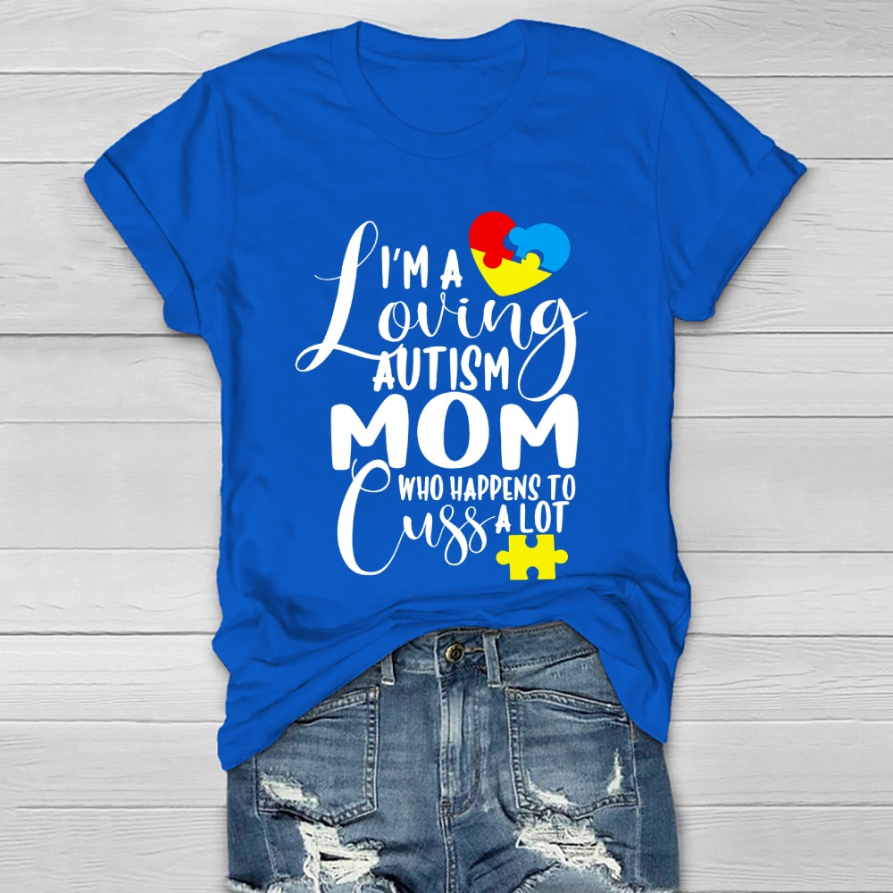 I'm  A Loving Autism Mom Who Happens To Cuss A  Lot  Healthwear T-shirt