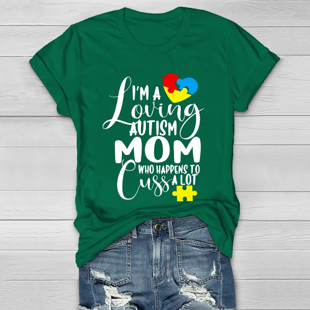 I'm  A Loving Autism Mom Who Happens To Cuss A  Lot  Healthwear T-shirt
