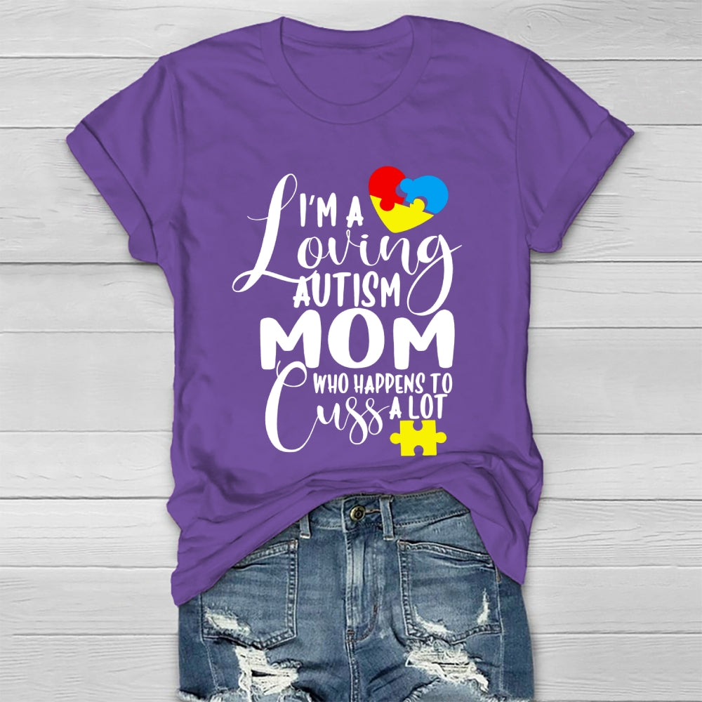 I'm  A Loving Autism Mom Who Happens To Cuss A  Lot  Healthwear T-shirt