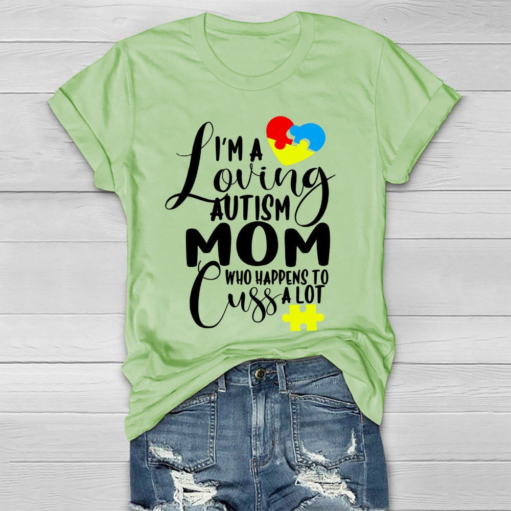 I'm  A Loving Autism Mom Who Happens To Cuss A  Lot  Healthwear T-shirt