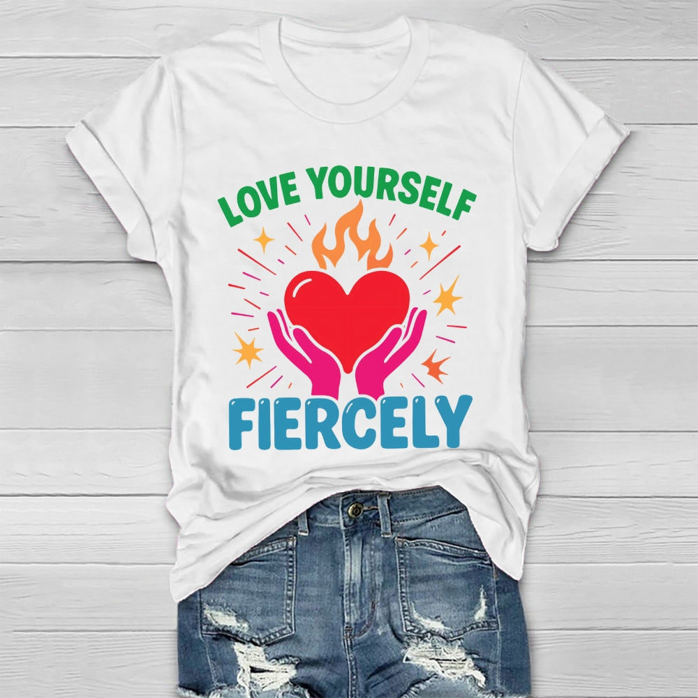 Love Yourself Fiercely Healthwear T-shirt