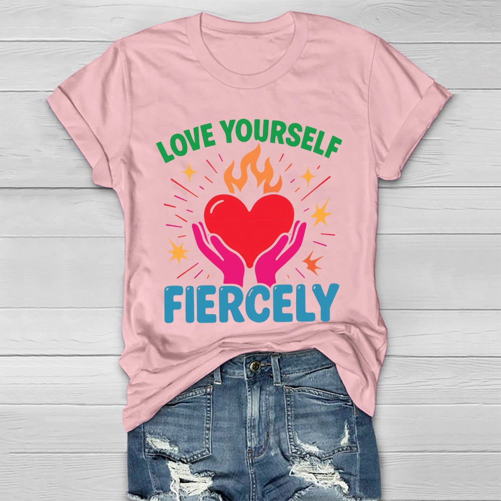 Love Yourself Fiercely Healthwear T-shirt