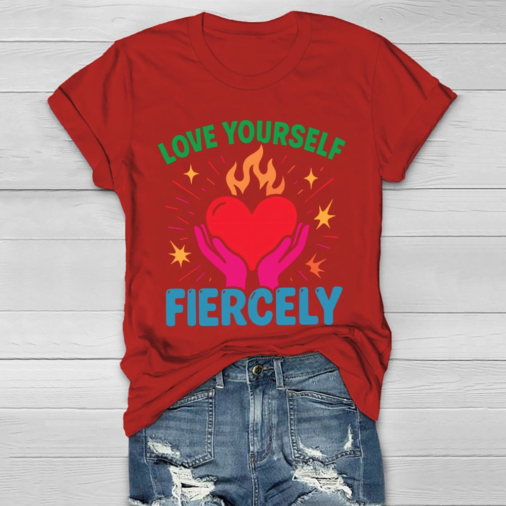 Love Yourself Fiercely Healthwear T-shirt