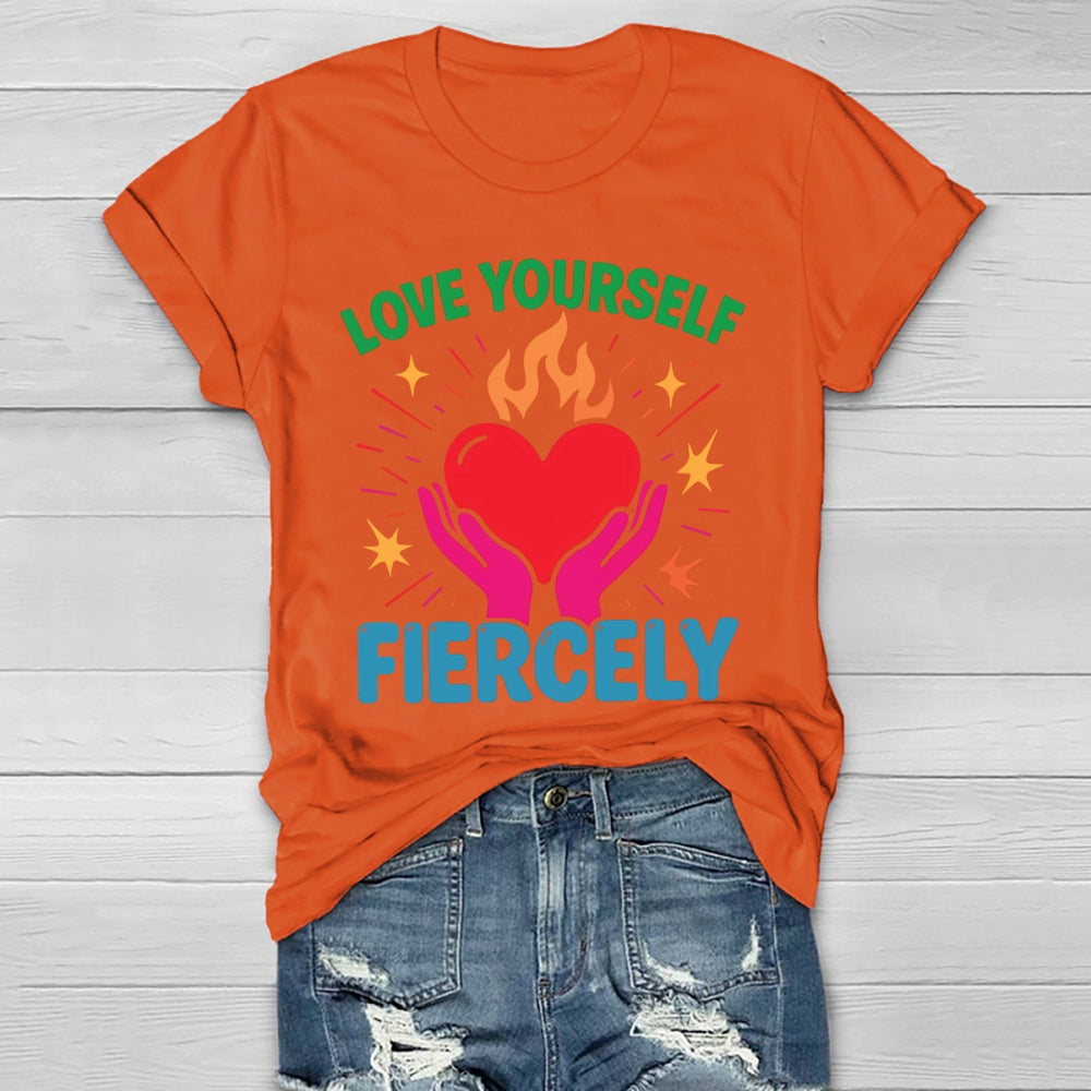 Love Yourself Fiercely Healthwear T-shirt
