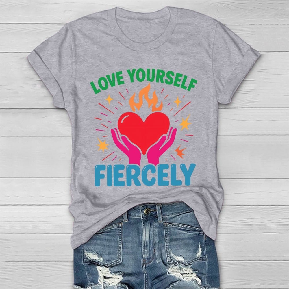 Love Yourself Fiercely Healthwear T-shirt