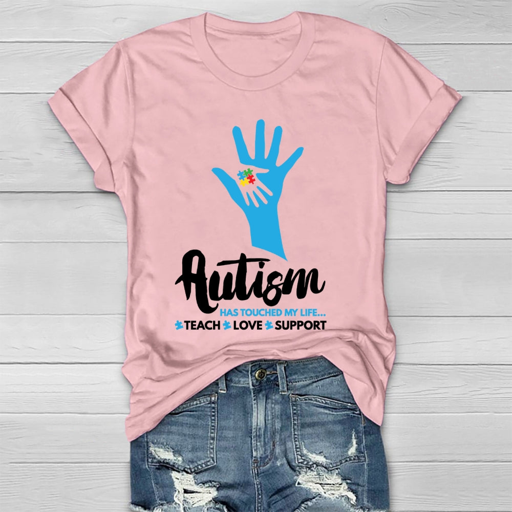 Autism Has Touched My Life Teach Love Support  Healthwear T-shirt
