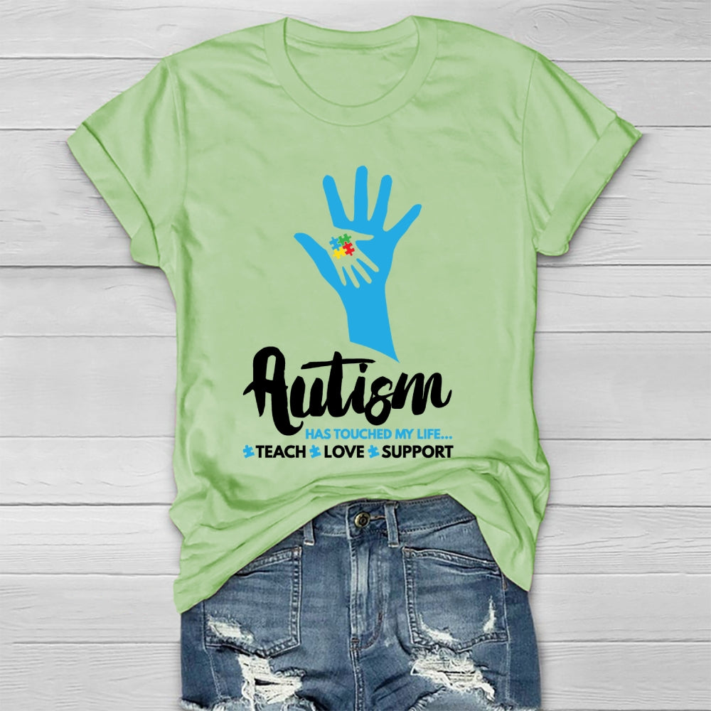 Autism Has Touched My Life Teach Love Support  Healthwear T-shirt