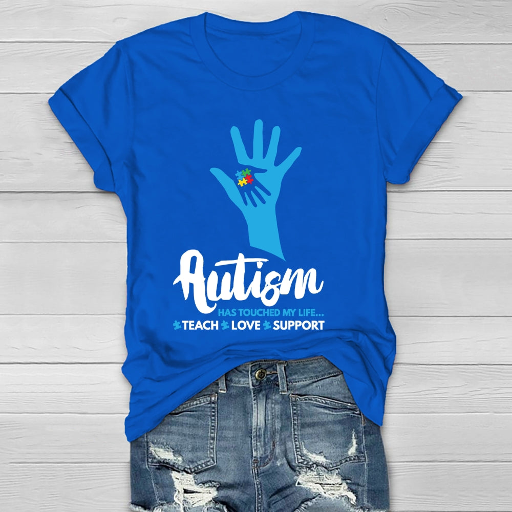 Autism Has Touched My Life Teach Love Support  Healthwear T-shirt
