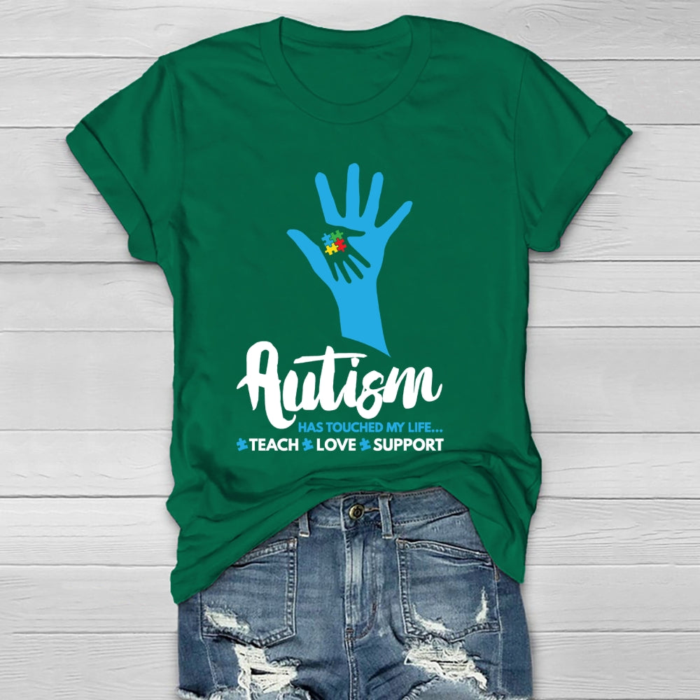 Autism Has Touched My Life Teach Love Support  Healthwear T-shirt