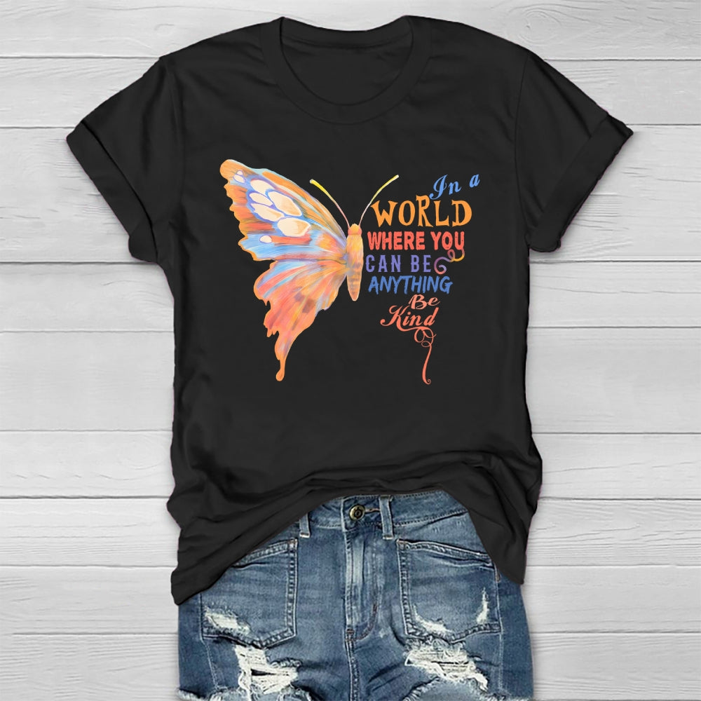 In A World Where You Can Be Anything Butterfly Healthwear T-shirt