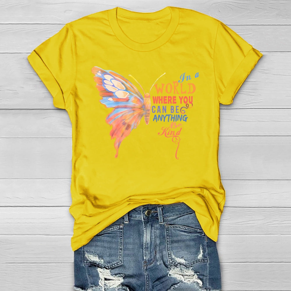 In A World Where You Can Be Anything Butterfly Healthwear T-shirt