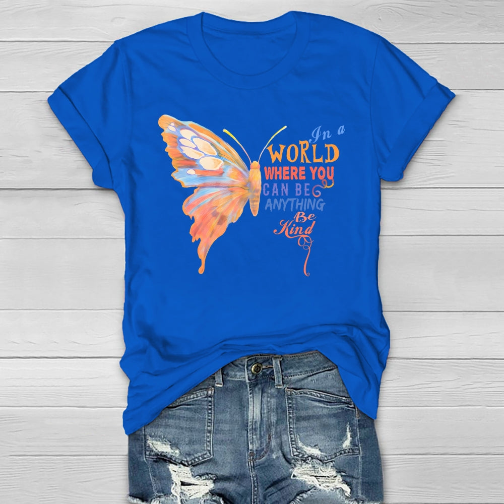 In A World Where You Can Be Anything Butterfly Healthwear T-shirt