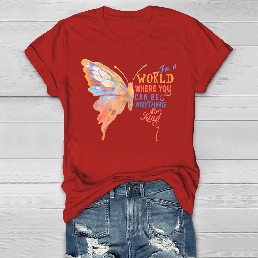 In A World Where You Can Be Anything Butterfly Healthwear T-shirt