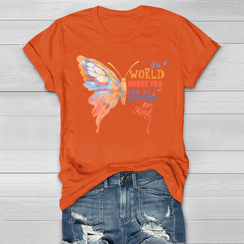 In A World Where You Can Be Anything Butterfly Healthwear T-shirt