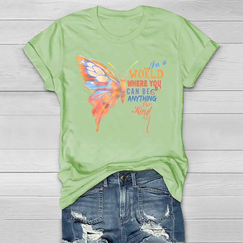 In A World Where You Can Be Anything Butterfly Healthwear T-shirt