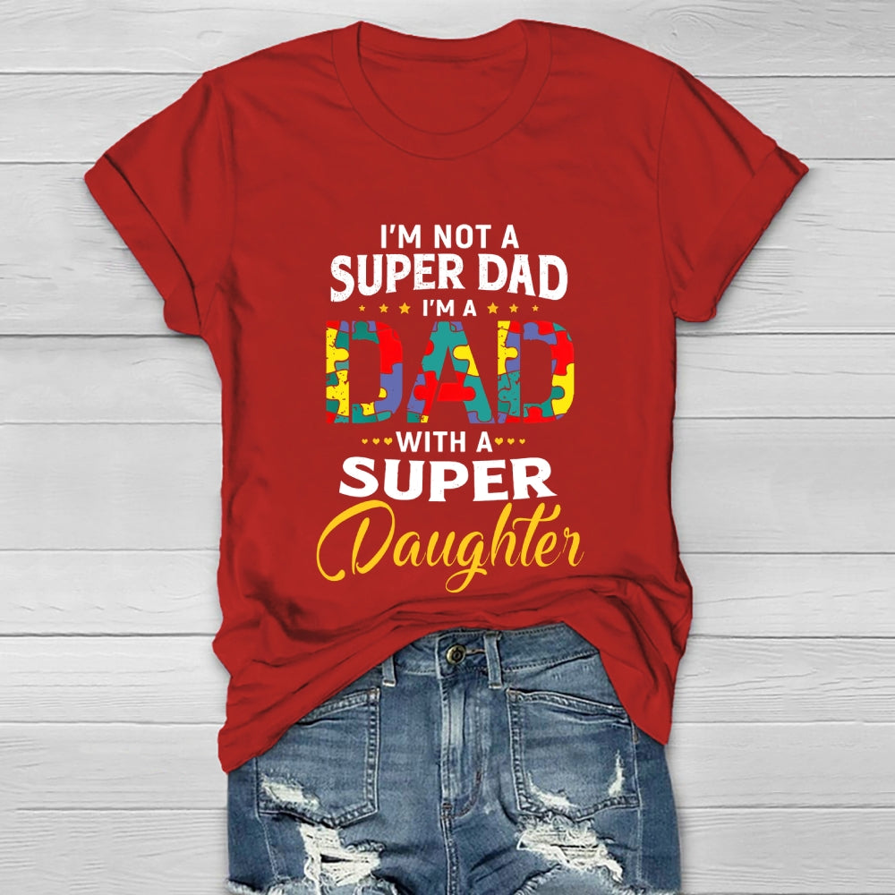 I'm Not A Super Dad I'm A Dad With A Super Daughter  Healthwear T-shirt