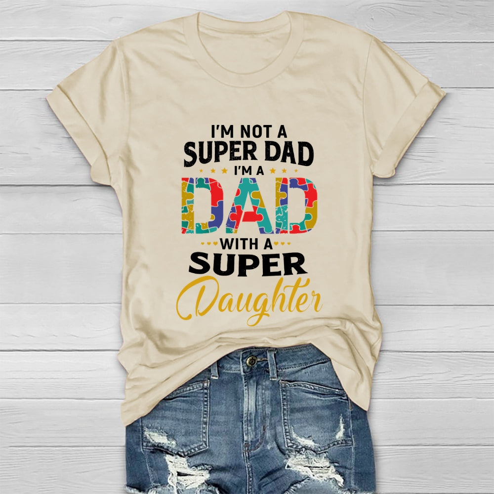 I'm Not A Super Dad I'm A Dad With A Super Daughter  Healthwear T-shirt