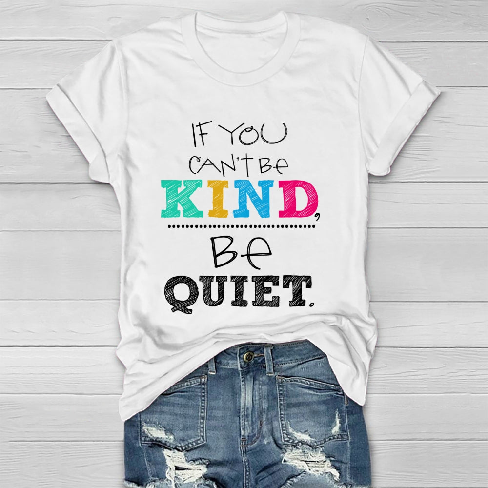 If You Can't Be Kind Be Quiet Healthwear T-shirt