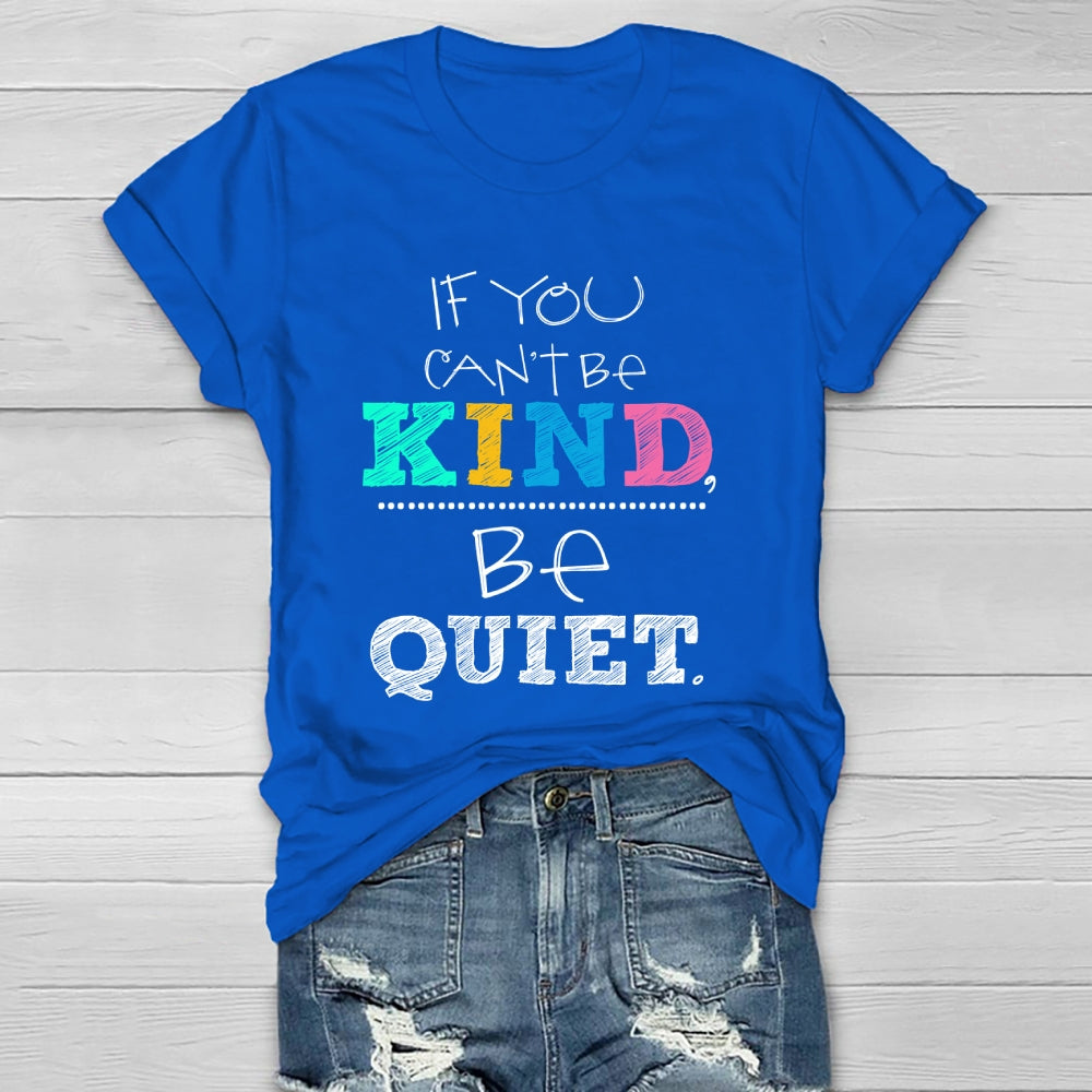If You Can't Be Kind Be Quiet Healthwear T-shirt