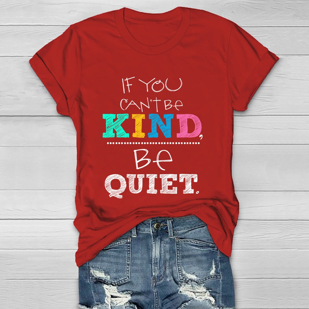 If You Can't Be Kind Be Quiet Healthwear T-shirt