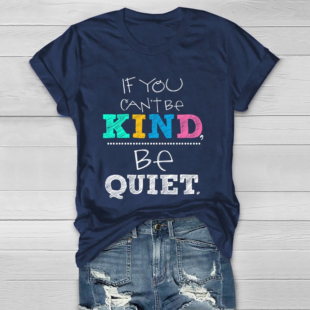 If You Can't Be Kind Be Quiet Healthwear T-shirt