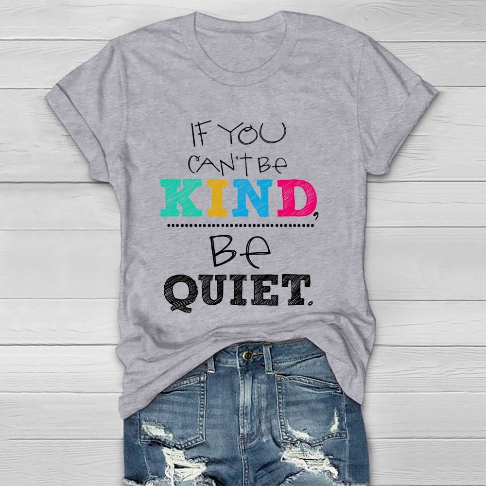 If You Can't Be Kind Be Quiet Healthwear T-shirt