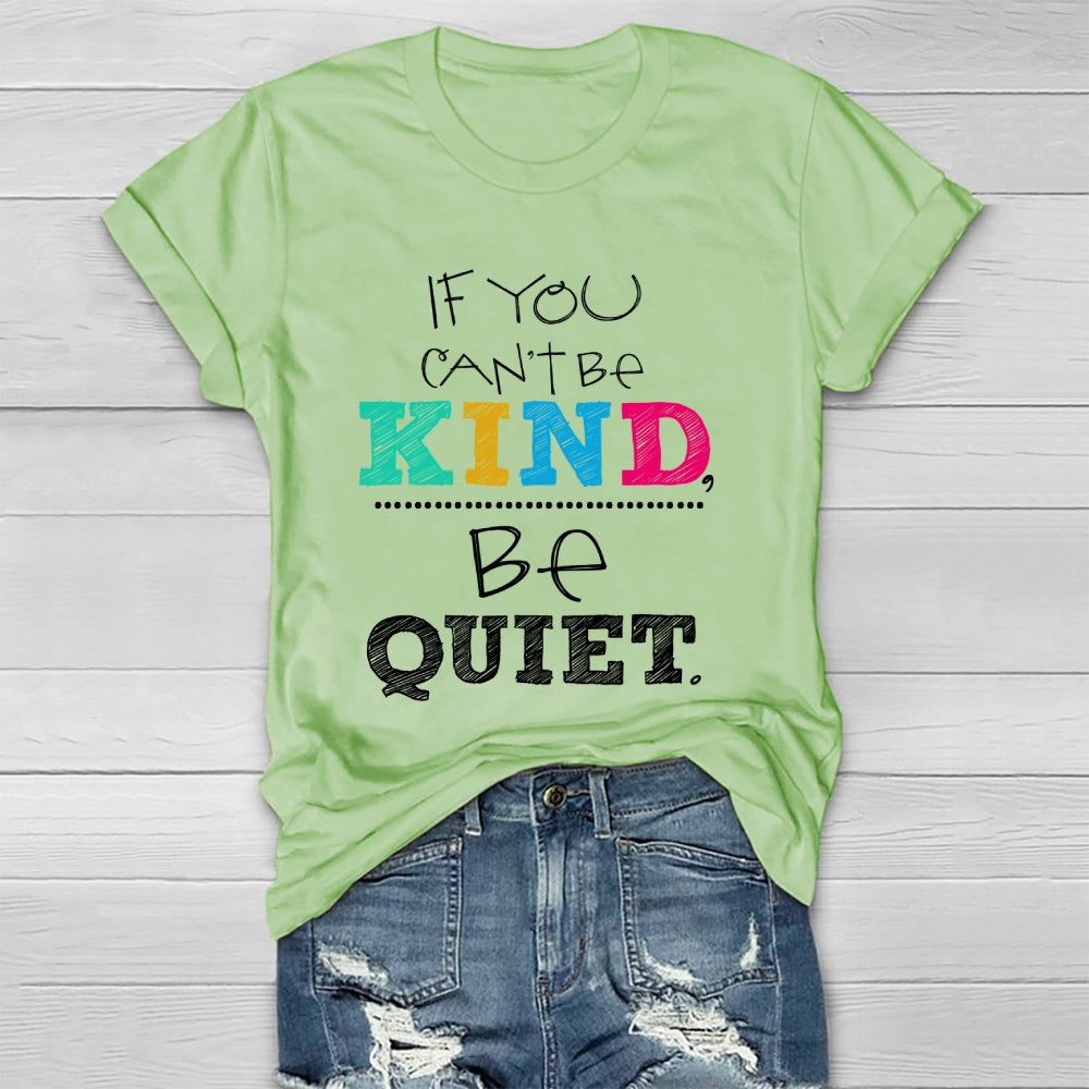If You Can't Be Kind Be Quiet Healthwear T-shirt