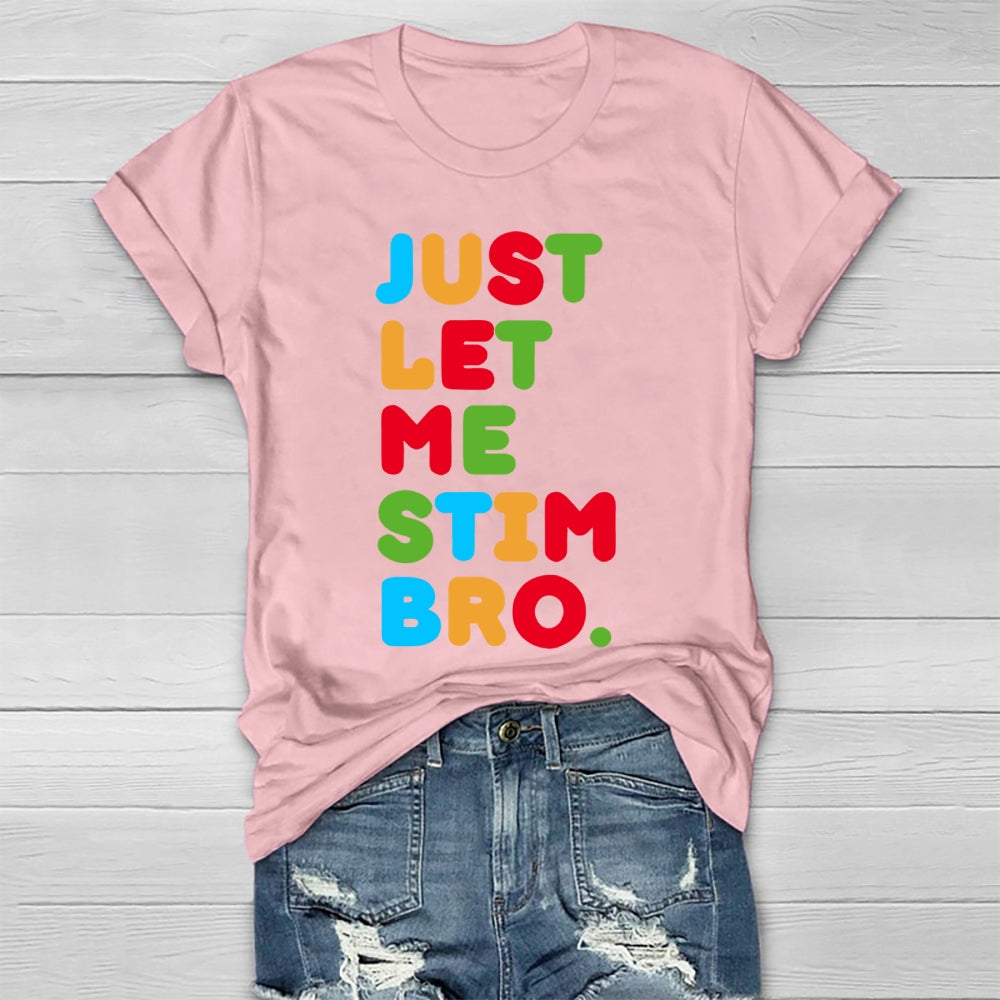 Just Let Me Stim Bro Healthwear T-shirt