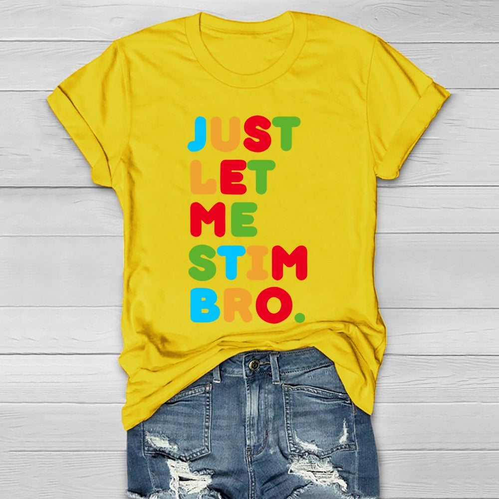 Just Let Me Stim Bro Healthwear T-shirt