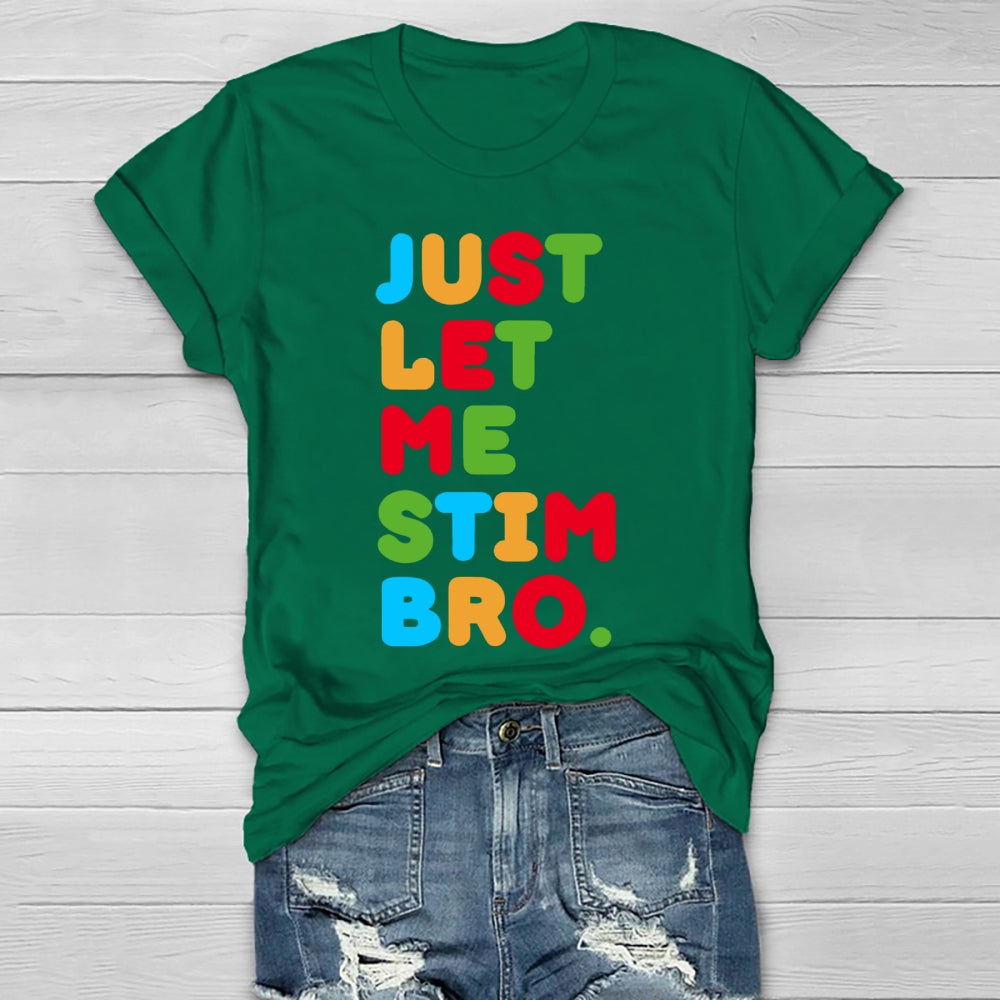 Just Let Me Stim Bro Healthwear T-shirt