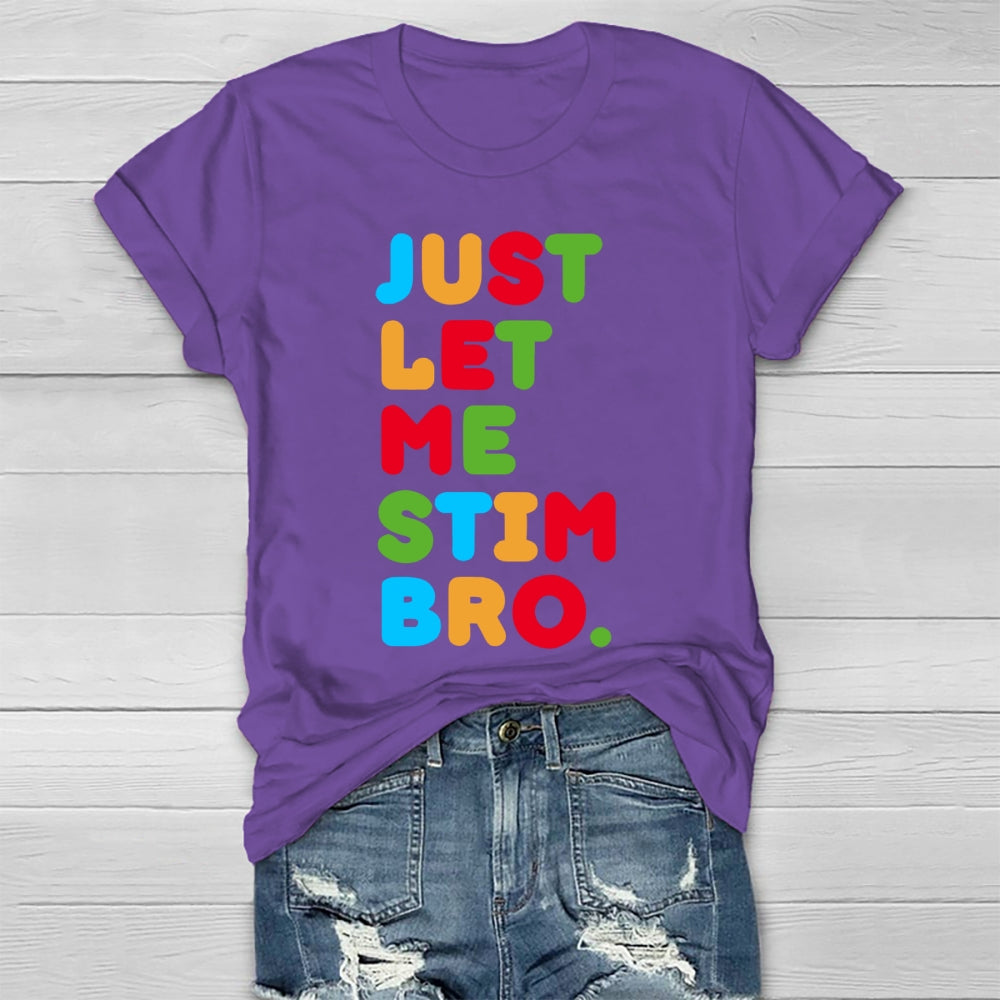 Just Let Me Stim Bro Healthwear T-shirt