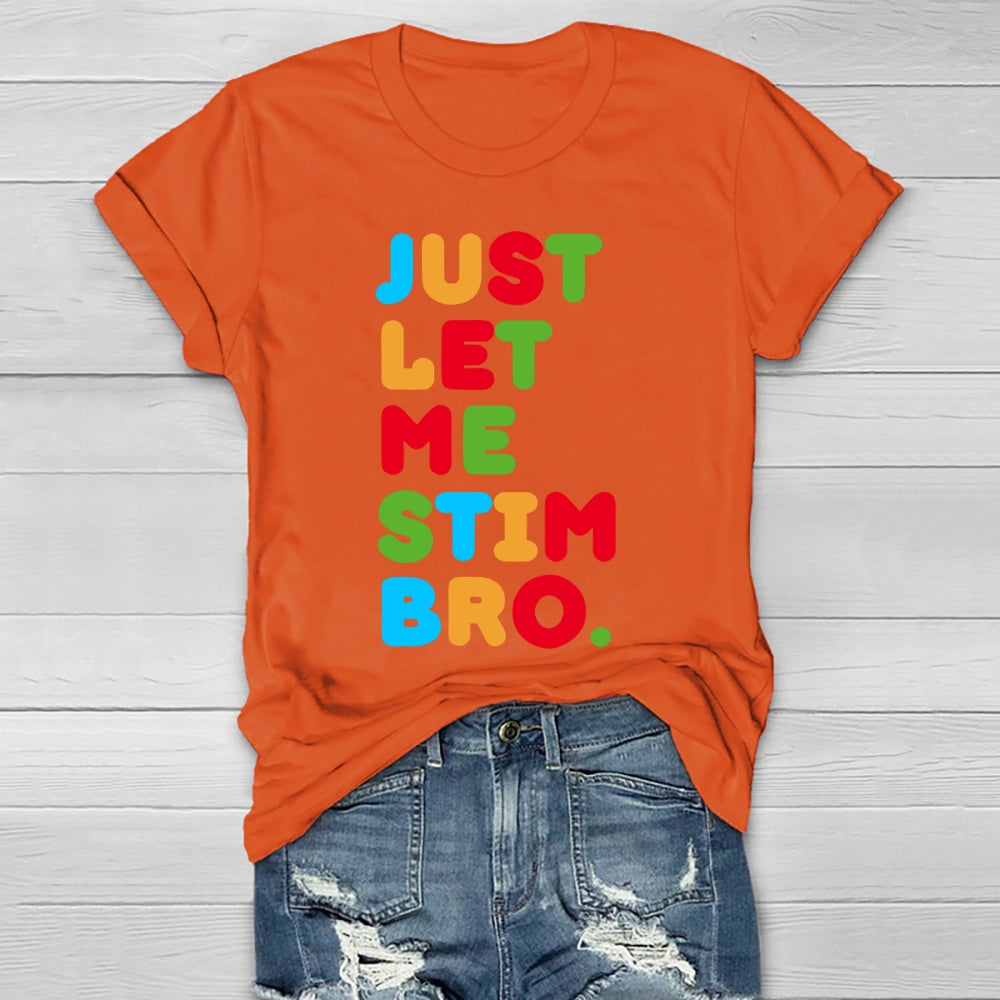Just Let Me Stim Bro Healthwear T-shirt