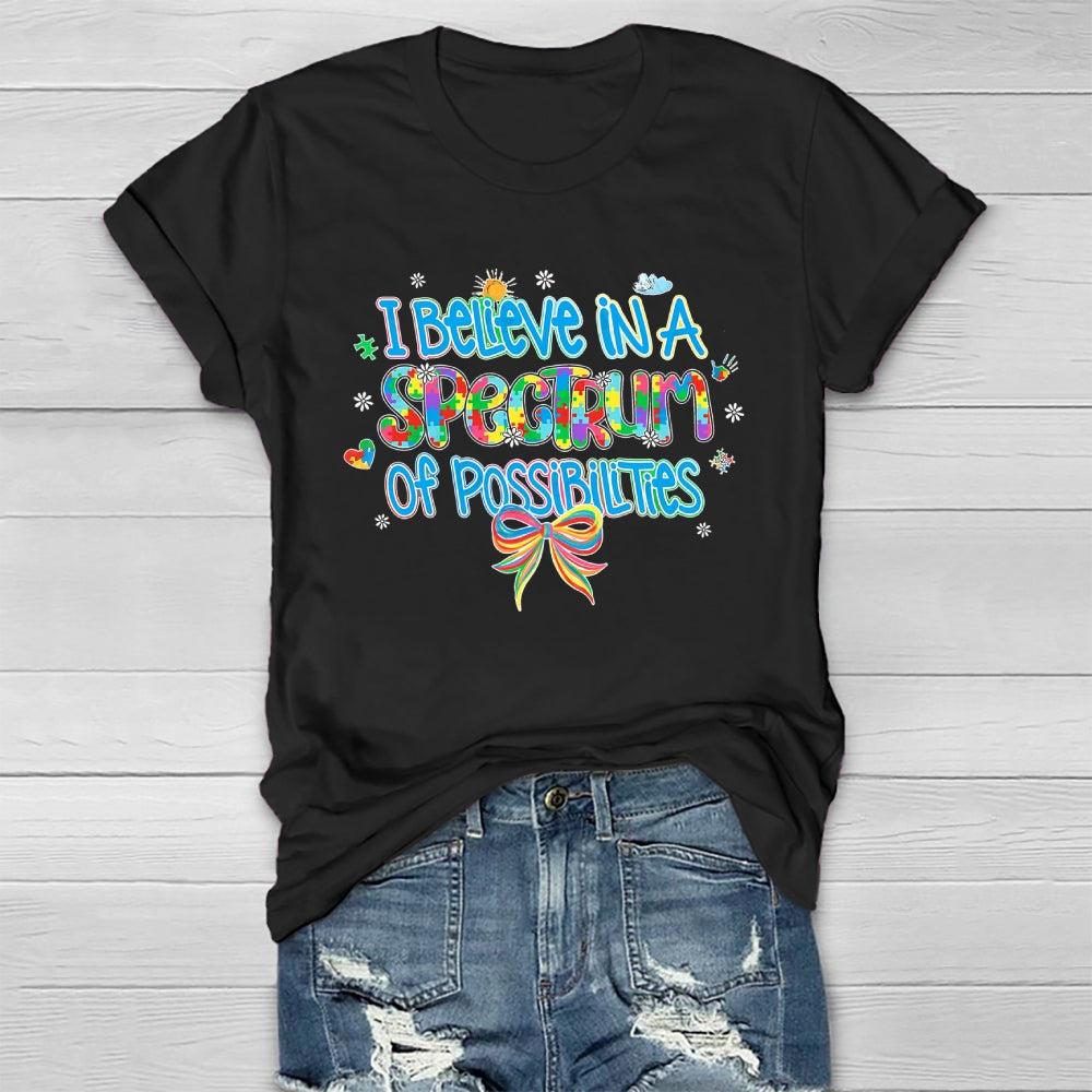 I Believe In A Spectrum Of Possibilities Autism awareness Healthwear T-shirt