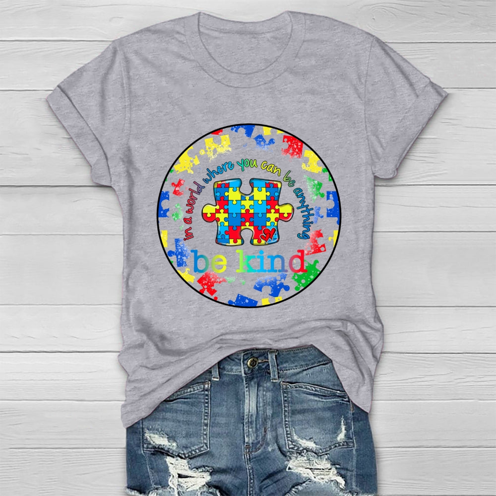 In A World Where You Can Be Anything Be Kind Kindness Autism  Healthwear T-shirt