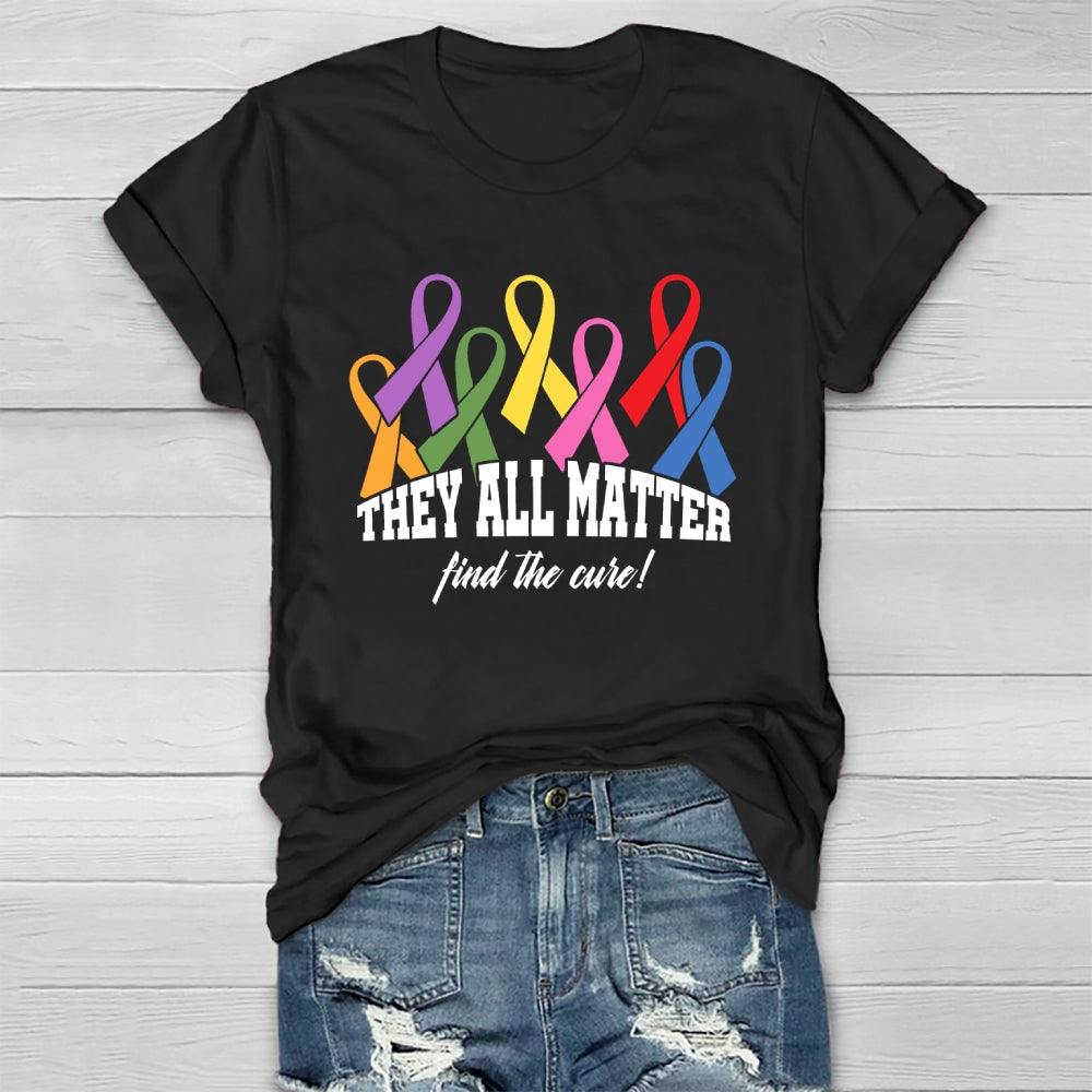 They All Matter Find The Cure Healthwear T-shirt