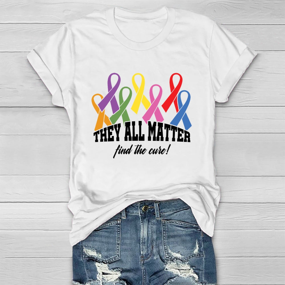 They All Matter Find The Cure Healthwear T-shirt