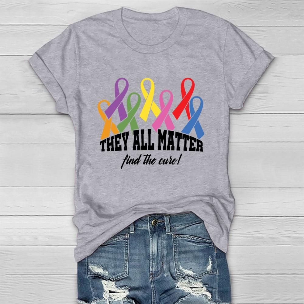 They All Matter Find The Cure Healthwear T-shirt