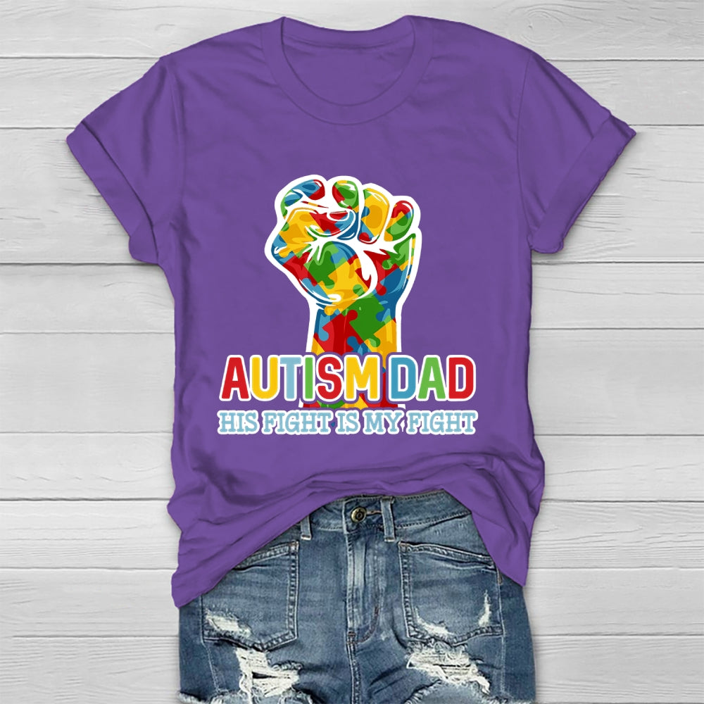 Autism Dad Autism Awareness Month His Fight Is My Fight Healthwear T-shirt