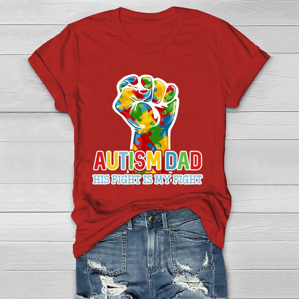 Autism Dad Autism Awareness Month His Fight Is My Fight Healthwear T-shirt