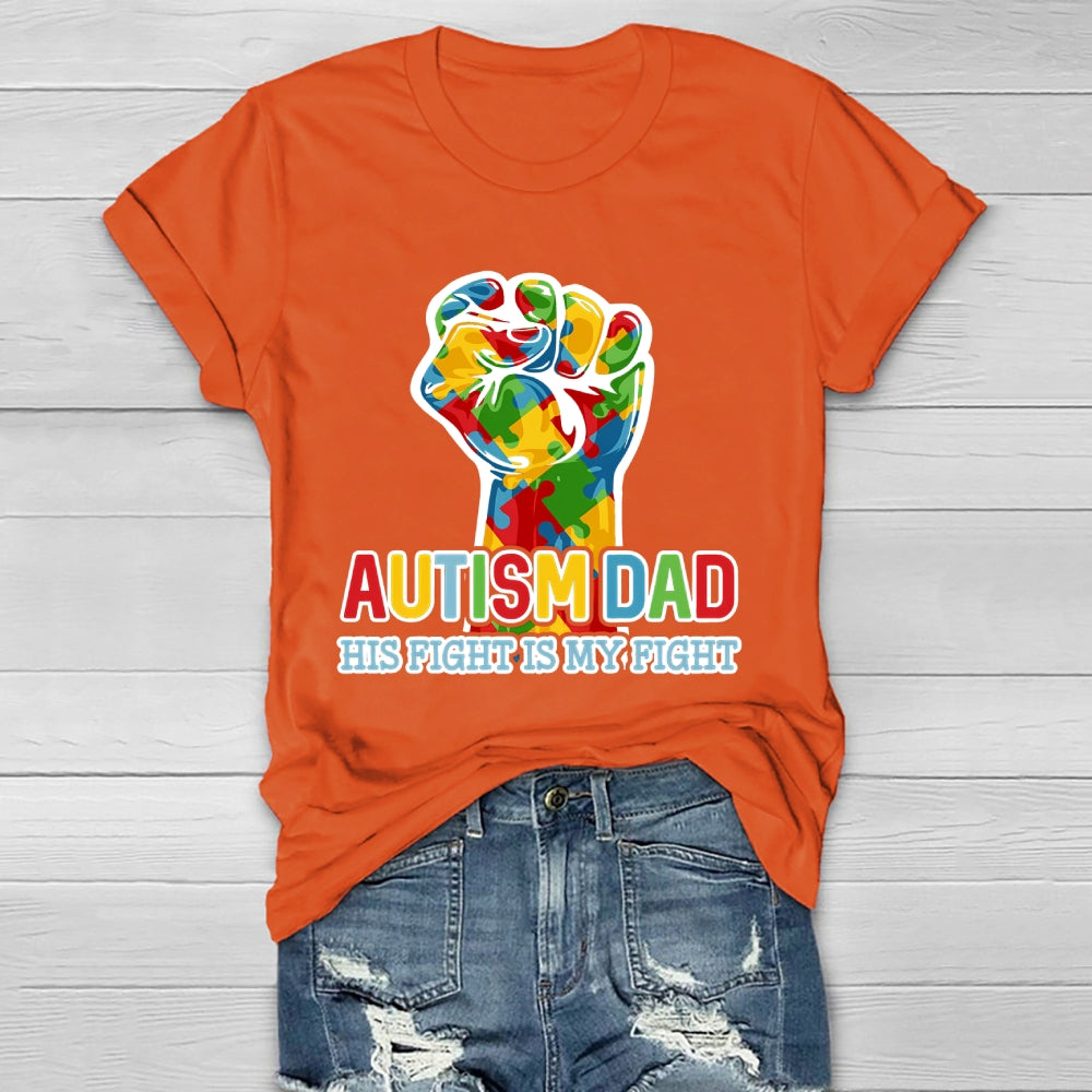 Autism Dad Autism Awareness Month His Fight Is My Fight Healthwear T-shirt