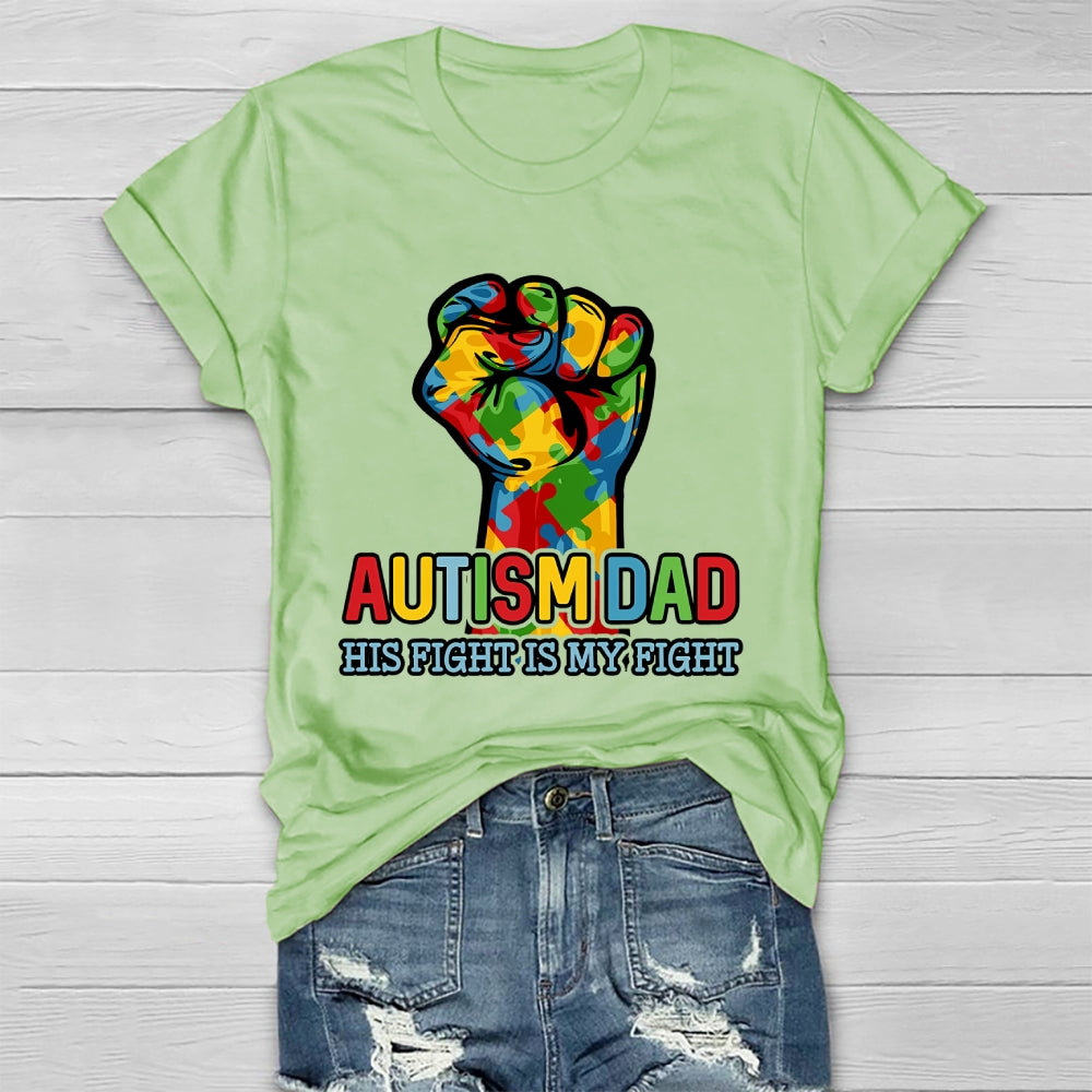 Autism Dad Autism Awareness Month His Fight Is My Fight Healthwear T-shirt
