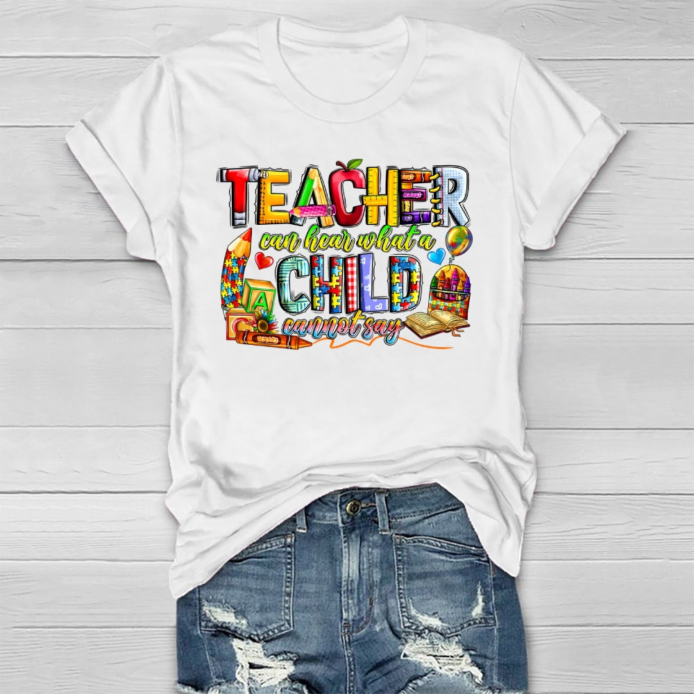 Teacher Can Hear What A Child Cannot Say Healthwear T-shirt
