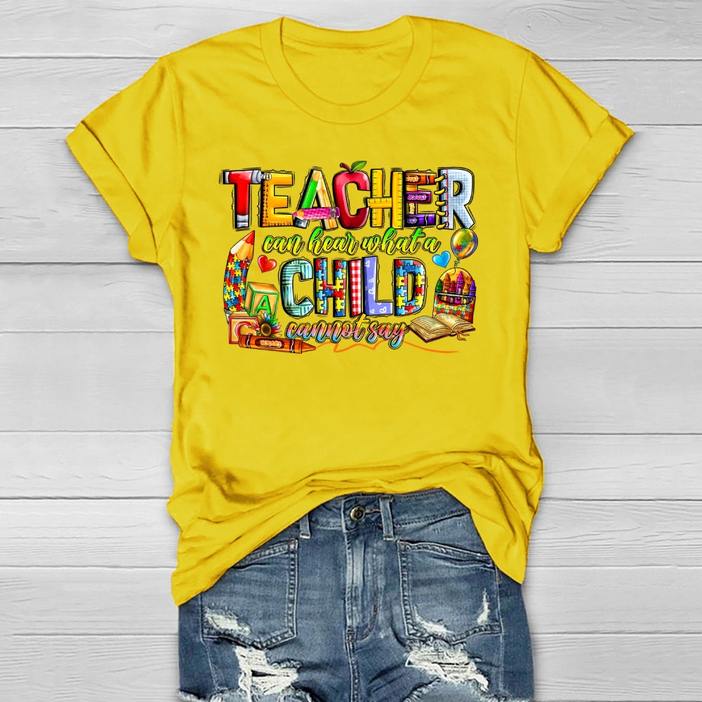 Teacher Can Hear What A Child Cannot Say Healthwear T-shirt